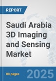 Saudi Arabia 3D Imaging and Sensing Market: Prospects, Trends Analysis, Market Size and Forecasts up to 2032- Product Image