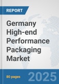 Germany High-end Performance Packaging Market: Prospects, Trends Analysis, Market Size and Forecasts up to 2032- Product Image