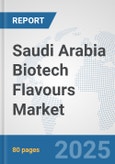 Saudi Arabia Biotech Flavours Market: Prospects, Trends Analysis, Market Size and Forecasts up to 2032- Product Image