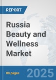 Russia Beauty and Wellness Market: Prospects, Trends Analysis, Market Size and Forecasts up to 2032- Product Image