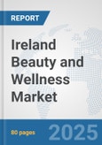 Ireland Beauty and Wellness Market: Prospects, Trends Analysis, Market Size and Forecasts up to 2032- Product Image