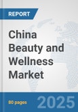 China Beauty and Wellness Market: Prospects, Trends Analysis, Market Size and Forecasts up to 2032- Product Image