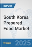South Korea Prepared Food Market: Prospects, Trends Analysis, Market Size and Forecasts up to 2032- Product Image