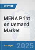 MENA Print on Demand Market: Prospects, Trends Analysis, Market Size and Forecasts up to 2032- Product Image