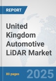 United Kingdom Automotive LiDAR Market: Prospects, Trends Analysis, Market Size and Forecasts up to 2032- Product Image