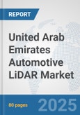 United Arab Emirates Automotive LiDAR Market: Prospects, Trends Analysis, Market Size and Forecasts up to 2032- Product Image