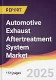 Automotive Exhaust Aftertreatment System Market Report: Trends, Forecast and Competitive Analysis to 2031- Product Image