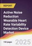 Active Noise Reduction Wearable Heart Rate Variability Detection Device Market Report: Trends, Forecast and Competitive Analysis to 2031- Product Image