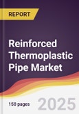 Reinforced Thermoplastic Pipe Market Report: Trends, Forecast and Competitive Analysis to 2031- Product Image