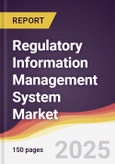 Regulatory Information Management System Market Report: Trends, Forecast and Competitive Analysis to 2031- Product Image