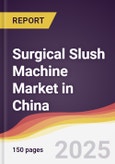 Surgical Slush Machine Market in China- Product Image