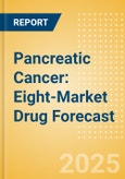 Pancreatic Cancer: Eight-Market Drug Forecast- Product Image