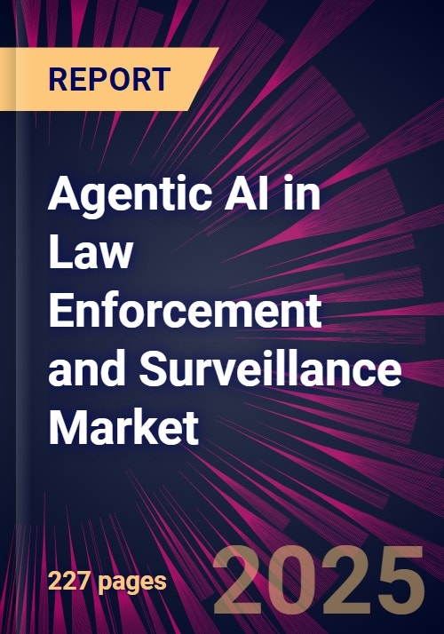 Agentic AI in Law Enforcement and Surveillance Market 2025-2029