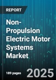 Non-Propulsion Electric Motor Systems Market - Global Forecast 2025-2032- Product Image