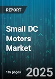 Small DC Motors Market - Global Forecast 2025-2032- Product Image