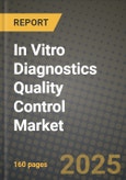 In Vitro Diagnostics (Ivd) Quality Control Market Outlook 2025-2034: Market Share, and Growth Analysis- Product Image