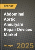 Abdominal Aortic Aneurysm (Aaa) Repair Devices Market Outlook 2025-2034: Market Share, and Growth Analysis- Product Image