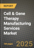 Cell & Gene Therapy Manufacturing Services Market Outlook 2025-2034: Market Share, and Growth Analysis- Product Image