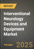 Interventional Neurology Devices and Equipment Market Outlook 2025-2034: Market Share, and Growth Analysis- Product Image