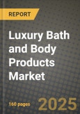 Luxury Bath and Body Products Market Outlook 2025-2034: Market Share, and Growth Analysis- Product Image