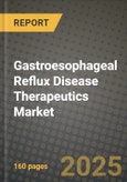 Gastroesophageal Reflux Disease Therapeutics Market Outlook 2025-2034: Market Share, and Growth Analysis- Product Image