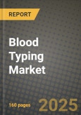Blood Typing Market Outlook 2026-2034: Market Share, and Growth Analysis- Product Image