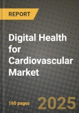 Digital Health for Cardiovascular Market Outlook 2026-2034: Market Share, and Growth Analysis- Product Image