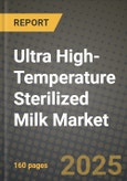 Ultra High-Temperature Sterilized Milk Market Outlook 2026-2034: Market Share, and Growth Analysis- Product Image