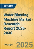 Water Blasting Machine Market Research Report 2025-2030- Product Image