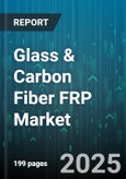 Glass & Carbon Fiber FRP Market - Global Forecast 2025-2032- Product Image