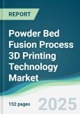 Powder Bed Fusion Process 3D Printing Technology Market - Forecasts from 2025 to 2030- Product Image