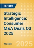 Strategic Intelligence: Consumer M&A Deals Q3 2025 - Top Themes- Product Image