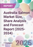 Australia Salmon Market Size, Share Analysis and Forecast Report (2025-2034)- Product Image
