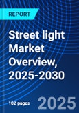 Street light Market Overview, 2025-2030- Product Image