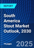 South America Stout Market Outlook, 2030- Product Image