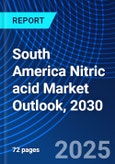 South America Nitric acid Market Outlook, 2030- Product Image
