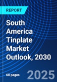 South America Tinplate Market Outlook, 2030- Product Image