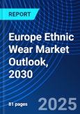 Europe Ethnic Wear Market Outlook, 2030- Product Image