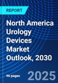 North America Urology Devices Market Outlook, 2030- Product Image