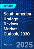 South America Urology Devices Market Outlook, 2030- Product Image