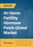 At-Home Fertility Hormone Patch Global Market Report 2025- Product Image