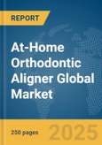 At-Home Orthodontic Aligner Global Market Report 2025- Product Image
