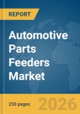Automotive Parts Feeders Market Report 2026- Product Image