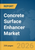 Concrete Surface Enhancer Market Report 2026- Product Image