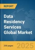 Data Residency Services Global Market Report 2025- Product Image