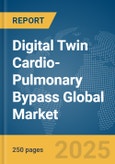 Digital Twin Cardio-Pulmonary Bypass Global Market Report 2025- Product Image