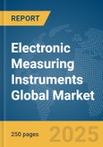 Electronic Measuring Instruments Global Market Report 2025- Product Image