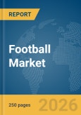 Football Market Report 2026- Product Image