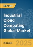 Industrial Cloud Computing Global Market Report 2025- Product Image