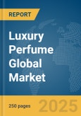 Luxury Perfume Global Market Report 2025- Product Image